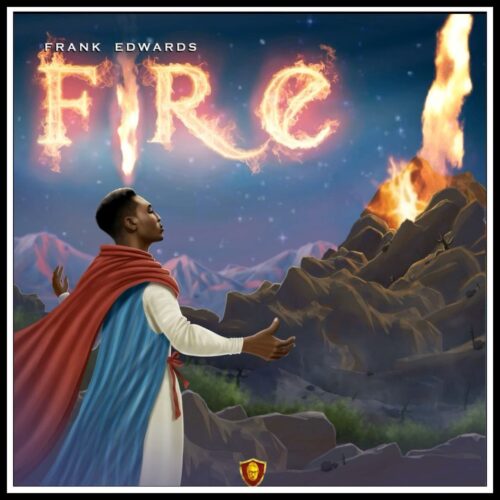 Frank Edwards - Fire Lyrics