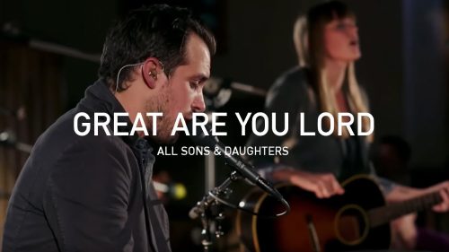 All Sons And Daughters – Great Are You Lord Lyrics