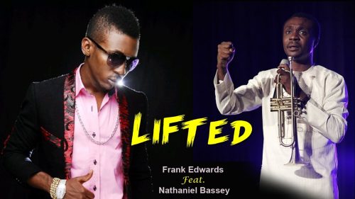 Frank Edwards – Lifted Ft Nathaniel Bassey Mp3 MUSIC + LYRICS