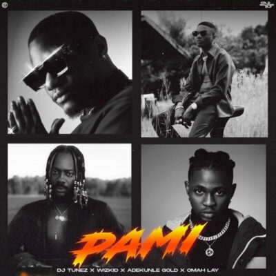 DJ Tunez Ft Wizkid X Adekunle Gold X Omah Lay – Pami Lyrics