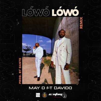 MAY D Ft Davido - Lowo Lowo Lyrics