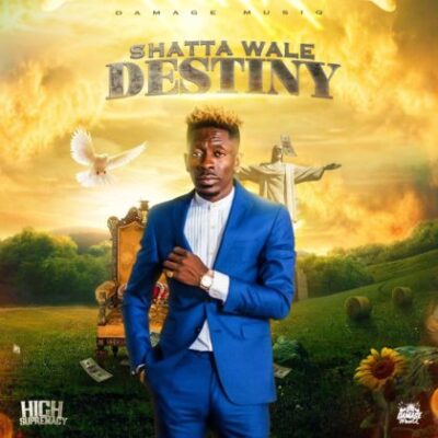 Shatta Wale – Destiny (High Supremacy Riddim) Lyrics