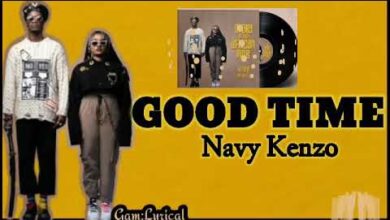 Navy Kenzo Ft MzVee - Good time Lyrics