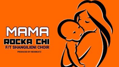 Rocka Chi Ft. Shangilieni Choir – Mama