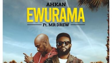 Ahkan – Ewurama Ft Mr. Drew