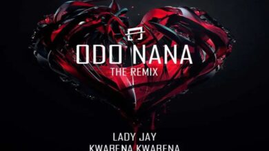 Lady Jay – Odo Nana Remix ft Kwabena Kwabena