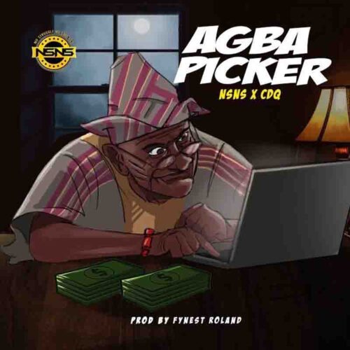NSNS x CDQ - Agba Picker mp3 download