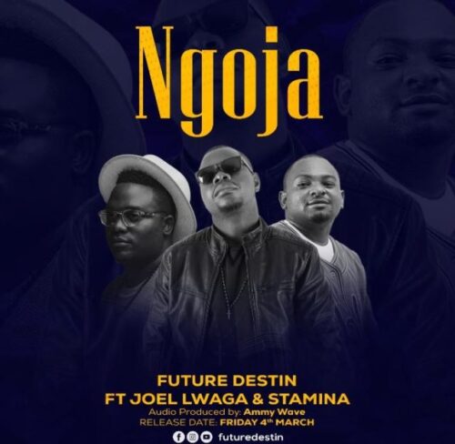 Future Destin - NGOJA ft Joel Lwaga & Stamina