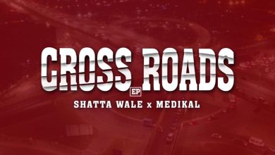 Shatta Wale x Medikal - Cross Roads