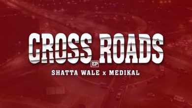 Shatta Wale x Medikal – Cross Roads EP Full Album