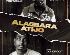 Portable – Alagbara Atijo Ft DJ OpDot