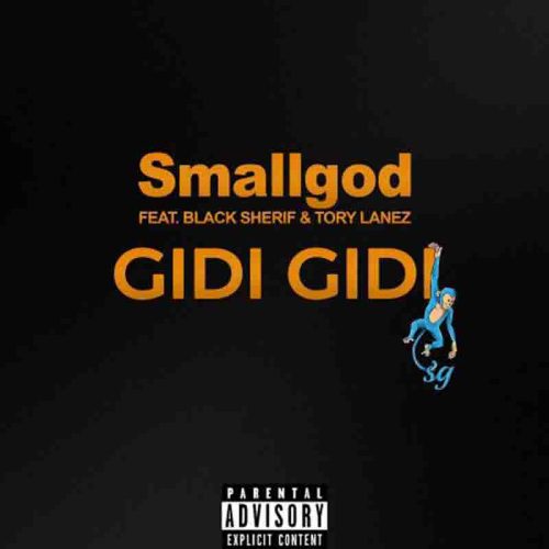 Smallgod - Gidi Gidi Ft Black Sherif