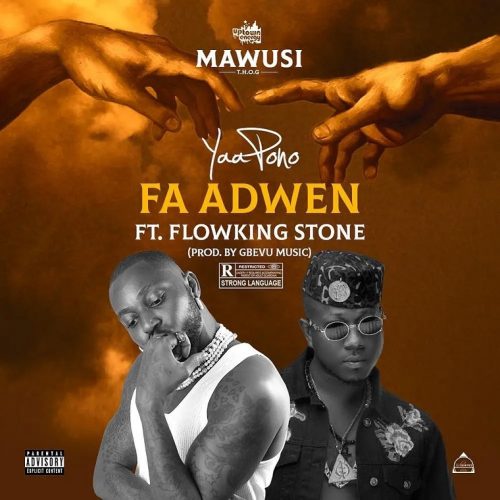 Yaa Pono – Fa Adwen Ft Flowking Stone