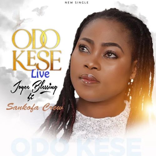 Joyce Blessing – Odo Kese (Live) Ft Sankofa Crew