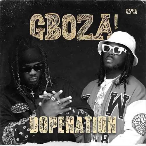 DopeNation – Gboza (Amapiano)