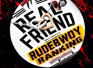 Rudebwoy Ranking – Real Friend