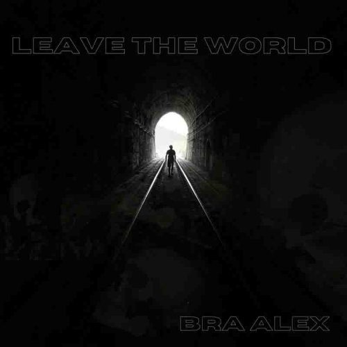 Bra Alex – Leave The World